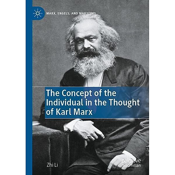 The Concept of the Individual in the Thought of Karl Marx, Zhi Li
