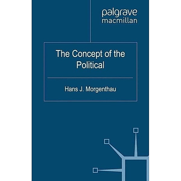 The Concept of the Political, Hans J Morgenthau