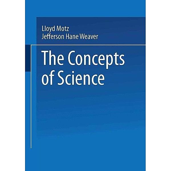 The Concepts of Science, Lloyd Motz, Jefferson Hane Weaver