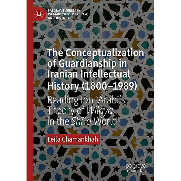 The Conceptualization of Guardianship in Iranian Intellectual History (1800-1989), Leila Chamankhah