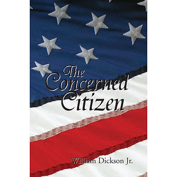 The Concerned Citizen, William Dickson Jr.