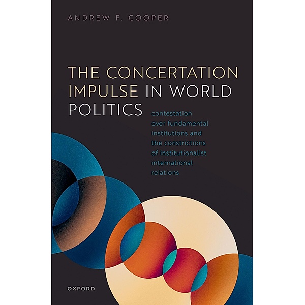 The Concertation Impulse in World Politics, Andrew F. Cooper