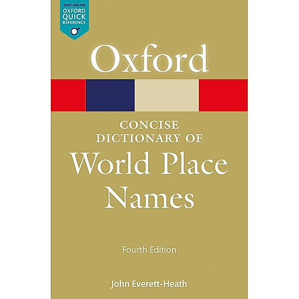 The Concise Dictionary of World Place-Names / Oxford Quick Reference Online, John Everett-Heath