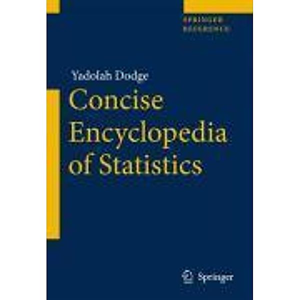 The Concise Encyclopedia of Statistics, Yadolah Dodge