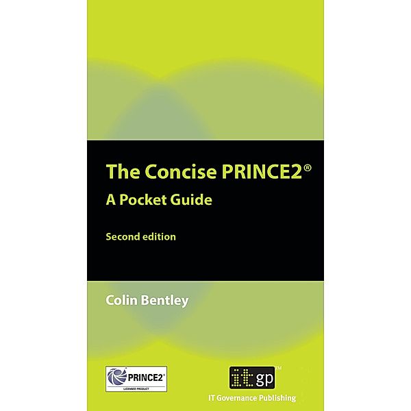 The Concise PRINCE2® / ITGP, Colin Bentley