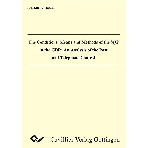 The Conditions, Means and Methods of the MfS in the GDR
