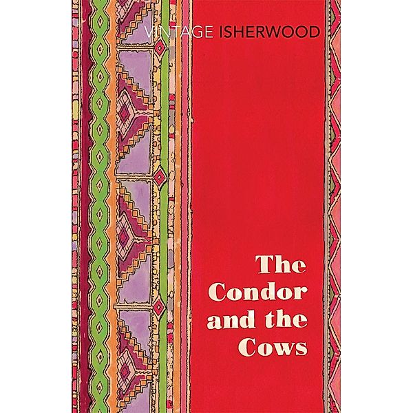 The Condor and the Cows, Christopher Isherwood