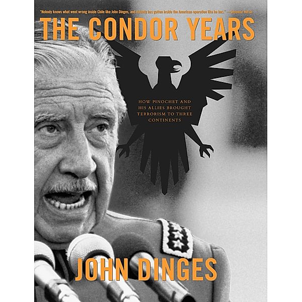 The Condor Years, John Dinges