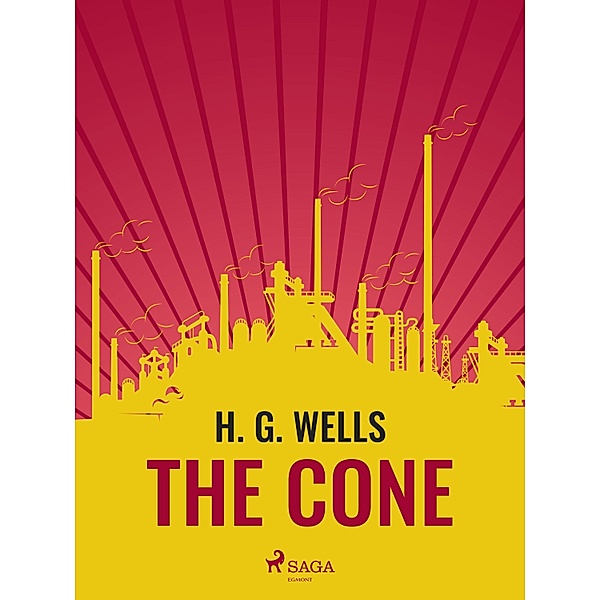 The Cone, H. G. Wells