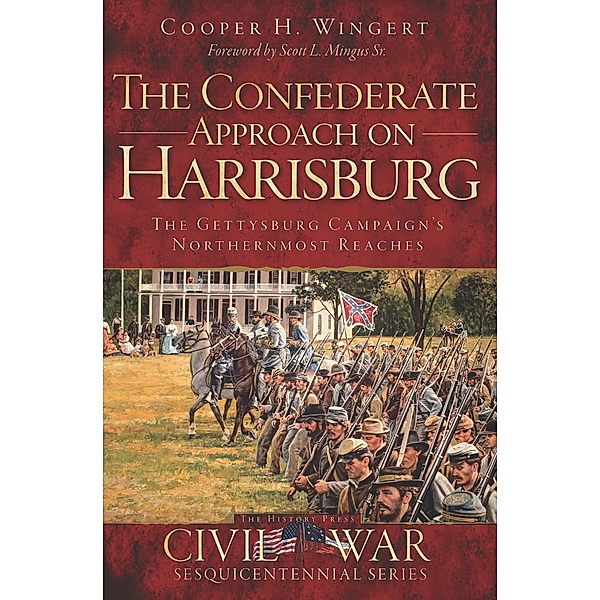 The Confederate Approach on Harrisburg / Sesquicentennial Series, Cooper H. Wingert