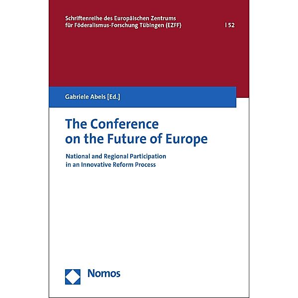 The Conference on the Future of Europe / Schriftenreihe des Europäischen Zentrums für Föderalismus-Forschung Bd.52