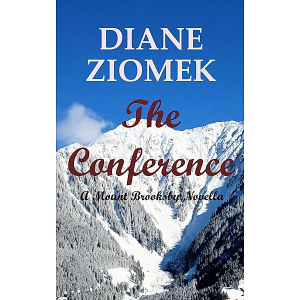 The Conference (The Mount Brooksby Romance Series, #1) / The Mount Brooksby Romance Series, Diane Ziomek