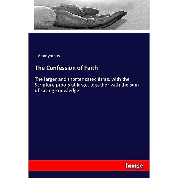 The Confession of Faith, Anonym