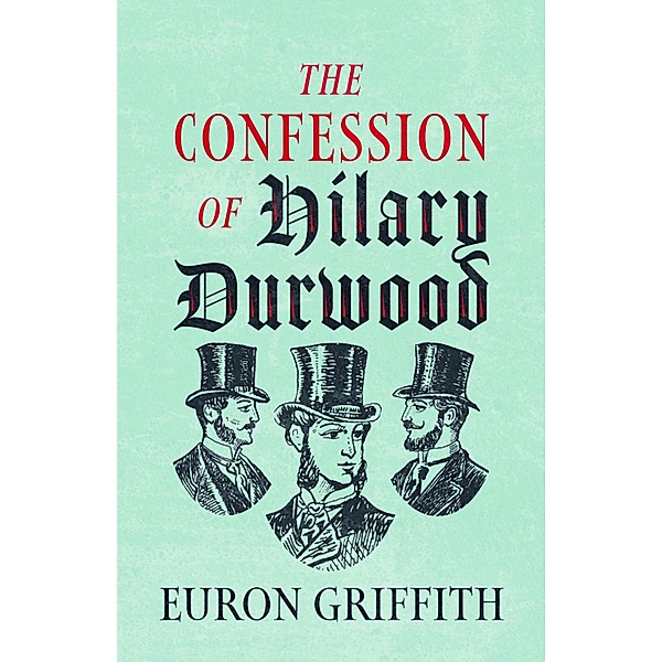 The Confession of Hilary Durwood, Euron Griffith