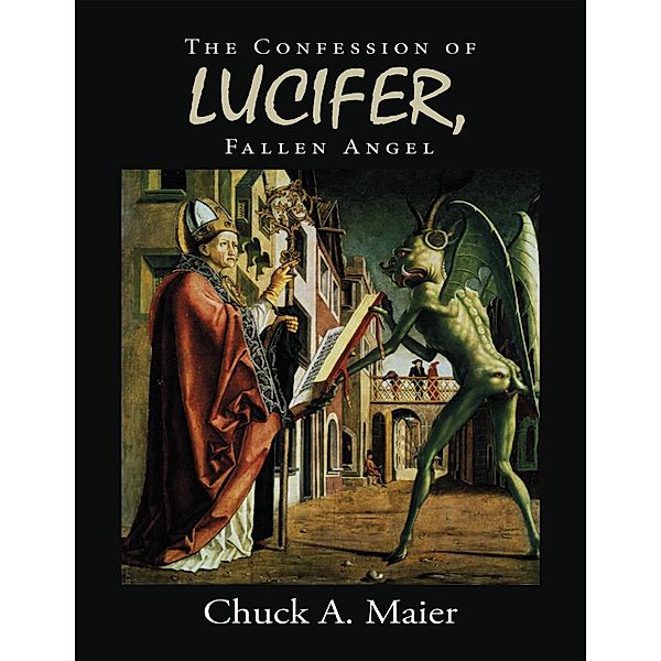The Confession of Lucifer, Fallen Angel, Chuck A. Maier