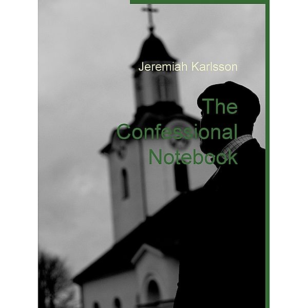 The Confessional Notebook, Jeremiah Karlsson, Jeremiah Björkman