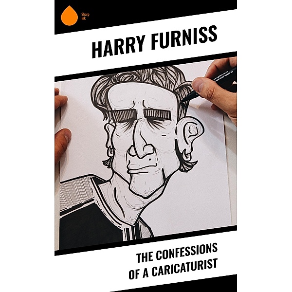 The Confessions of a Caricaturist, Harry Furniss