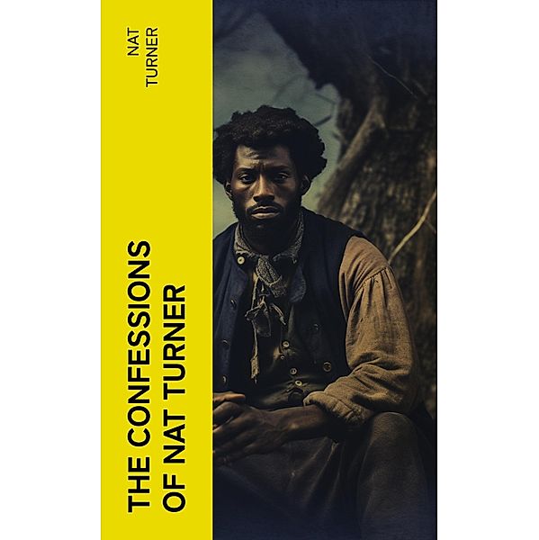 The Confessions of Nat Turner, Nat Turner