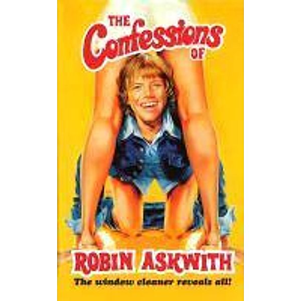 The Confessions Of Robin Askwith, Robin Askwith