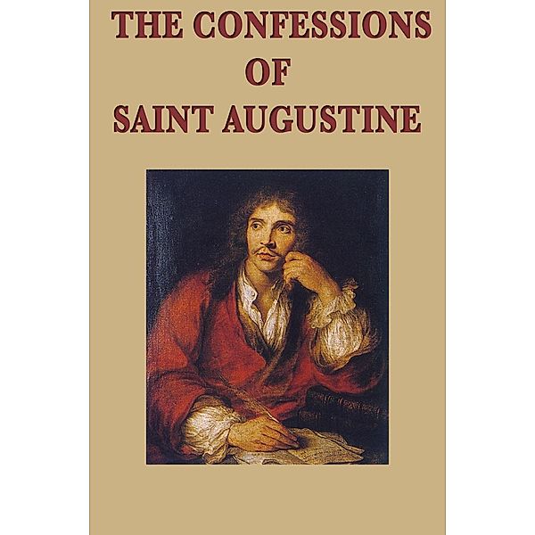 The Confessions of Saint Augustine, Bishop Of Hippo Saint Augustine