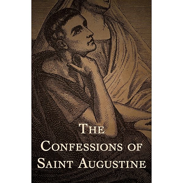 The Confessions of Saint Augustine, Saint Augustine