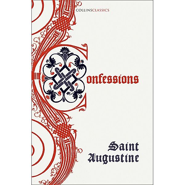 The Confessions of Saint Augustine / Collins Classics, Saint Augustine
