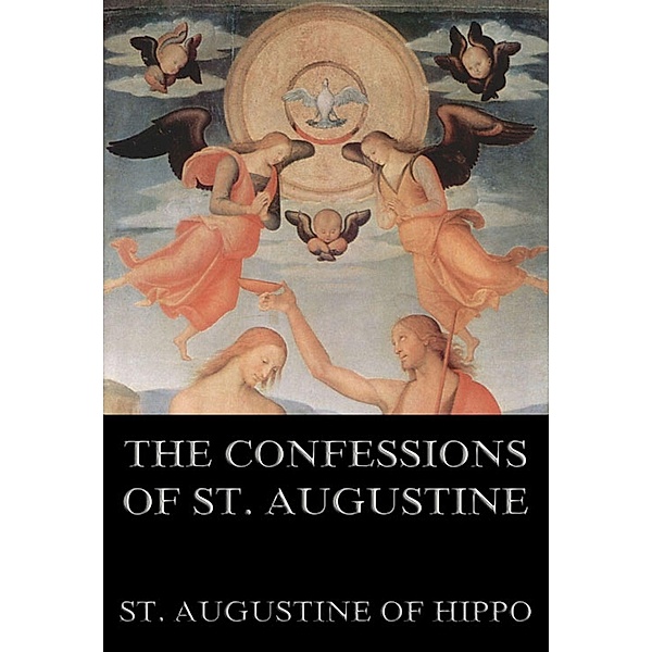 The Confessions Of St. Augustine, St. Augustine Of Hippo