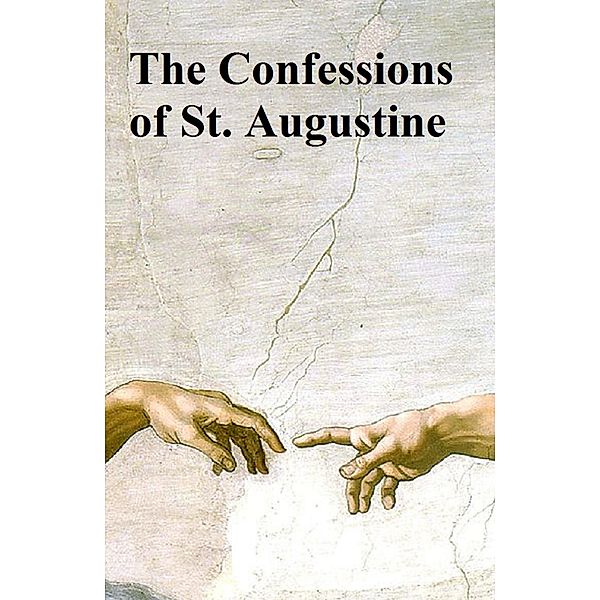 The Confessions of St. Augustine, Saint Augustine