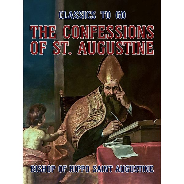 The Confessions of St. Augustine, Bishop Of Hippo Saint Augustine