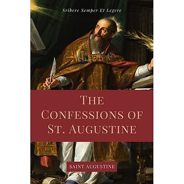 The Confessions of St. Augustine, Saint Augustine