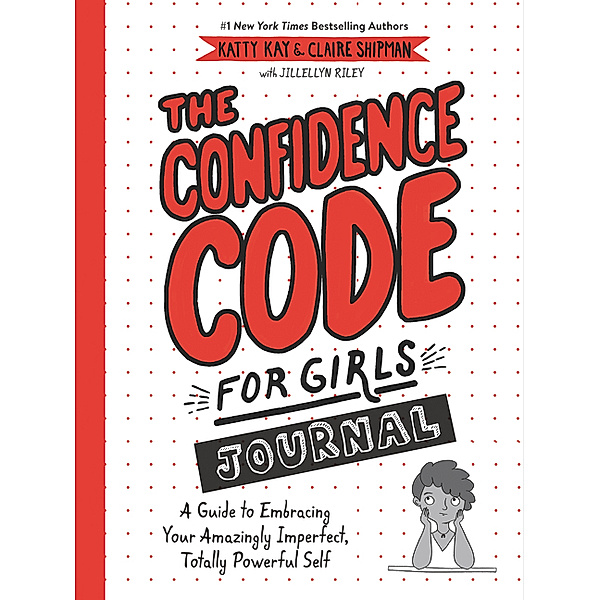 The Confidence Code for Girls Journal, Katty Kay, Claire Shipman, JillEllyn Riley