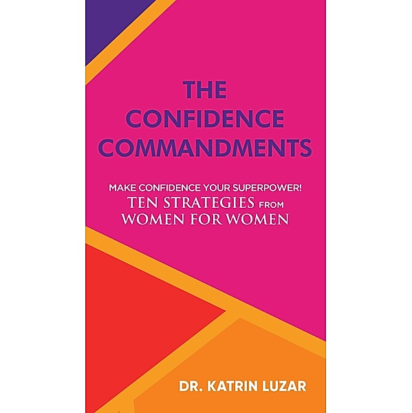 The Confidence Commandments, Katrin Luzar
