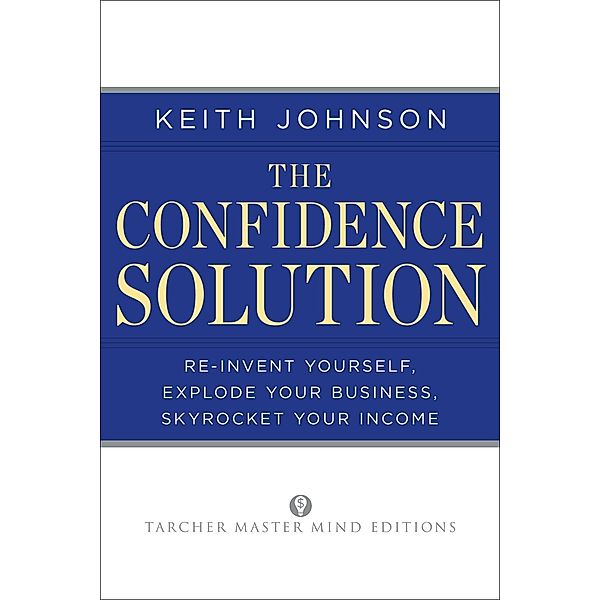 The Confidence Solution, Keith Lee Johnson