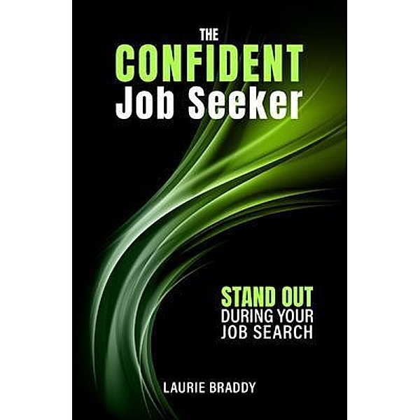 The Confident Job Seeker, Laurie Braddy