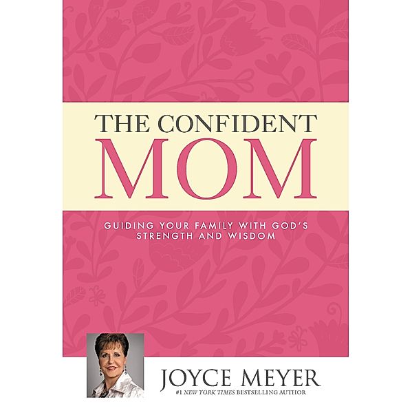 The Confident Mom, Joyce Meyer