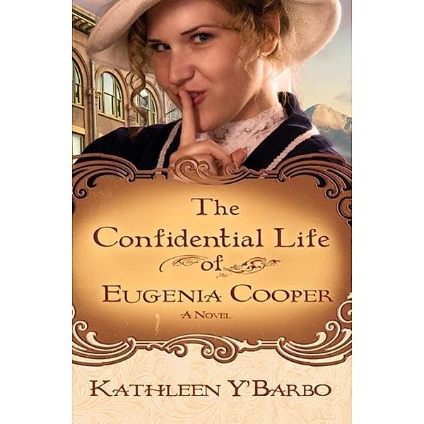 The Confidential Life of Eugenia Cooper, Kathleen Y'Barbo