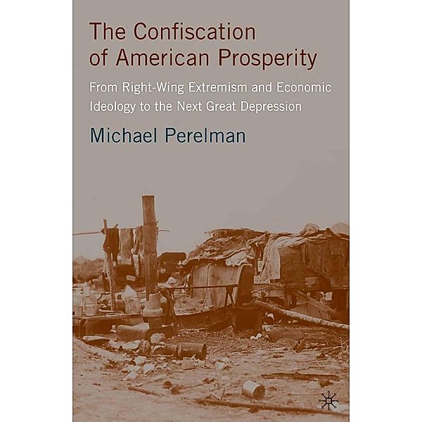 The Confiscation of American Prosperity, M. Perelman
