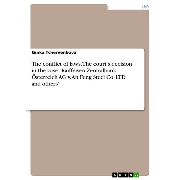 The conflict of laws. The court's decision in the case Raiffeisen Zentralbank Österreich AG v. An Feng Steel Co. LTD and others, Ginka Tchervenkova