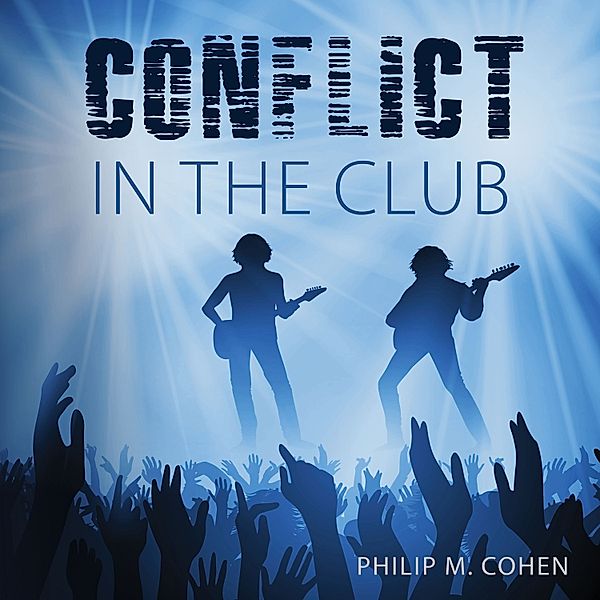 The Conflict Series - 2 - Conflict in the Club, Philip M. Cohen