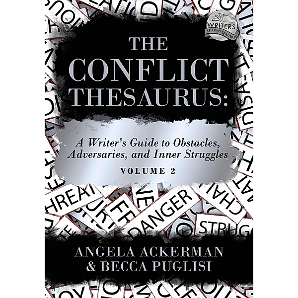 The Conflict Thesaurus / Writers Helping Writers Bd.9, Becca Puglisi, Angela Ackerman