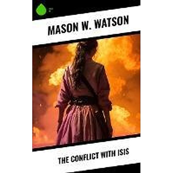 The Conflict with ISIS, Mason W. Watson