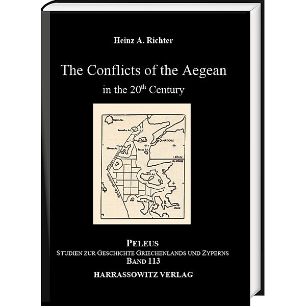 The Conflicts of the Aegean in the 20th Century, Heinz A. Richter