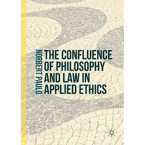 The Confluence of Philosophy and Law in Applied Ethics, Norbert Paulo