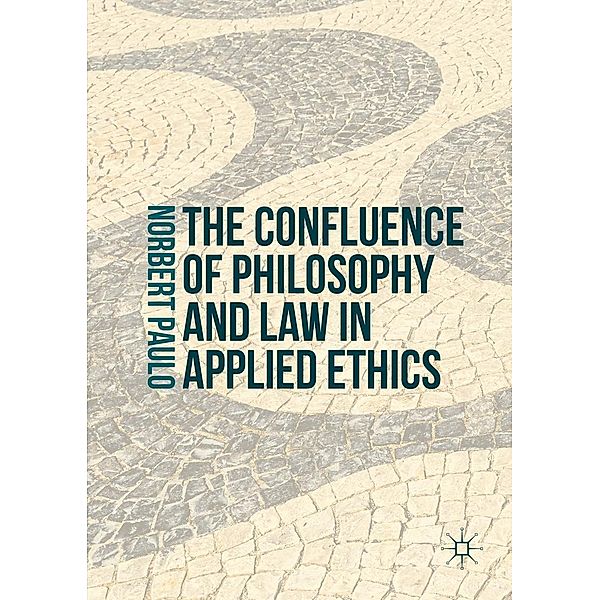 The Confluence of Philosophy and Law in Applied Ethics, Norbert Paulo