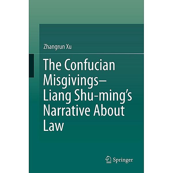 The Confucian Misgivings--Liang Shu-ming's Narrative About Law, Zhangrun Xu
