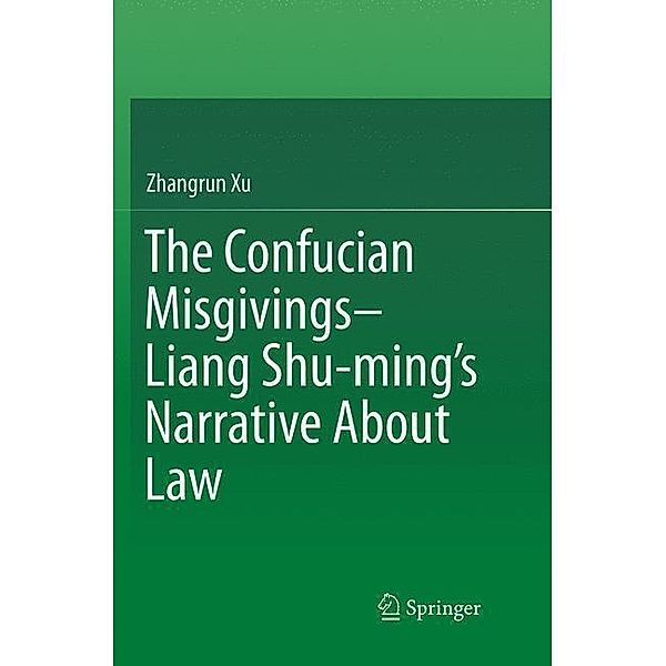 The Confucian Misgivings--Liang Shu-ming's Narrative About Law, Zhangrun Xu