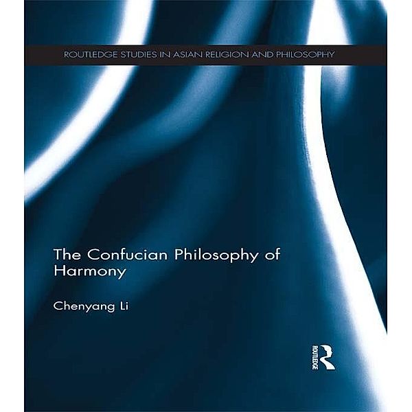The Confucian Philosophy of Harmony, Chenyang Li