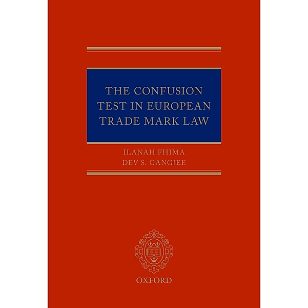 The Confusion Test in European Trade Mark Law, Ilanah Fhima, Dev S. Gangjee