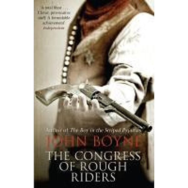 The Congress of Rough Riders, John Boyne