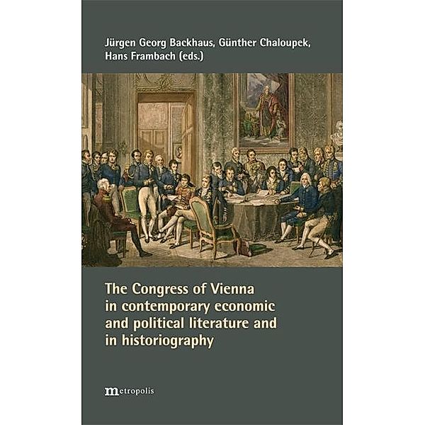 The Congress of Vienna in contemporary economic and political literature and in historiography